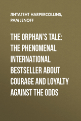 книга The Orphan's Tale: The phenomenal international bestseller about courage and loyalty against the odds