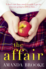 книга The Affair: The shocking, gripping story of a schoolgirl and a scandal