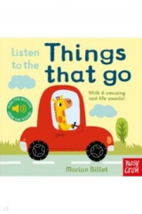 книга Listen to the Things that Go (sound board book)