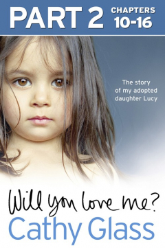 Книга Will You Love Me?: The story of my adopted daughter Lucy: Part 2 of 3 на ReadRate.com книга Will You Love Me?: The story of my adopted daughter Lucy: Part 2 of 3