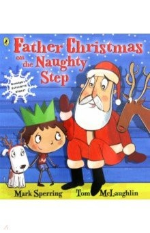 Книга Father Christmas on the Naughty Step (PB) illustr. на ReadRate.com книга Father Christmas on the Naughty Step (PB) illustr.