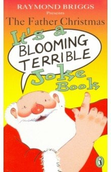 Книга Father Christmas it's a Bloomin Terrible Joke Book на ReadRate.com книга Father Christmas it's a Bloomin Terrible Joke Book