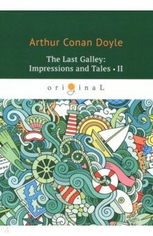 Книга The Last Galley: Impressions and Tales 2 на ReadRate.com книга The Last Galley: Impressions and Tales 2