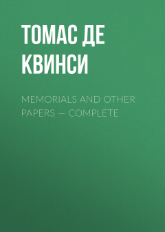 Книга Memorials and Other Papers — Complete на ReadRate.com книга Memorials and Other Papers — Complete
