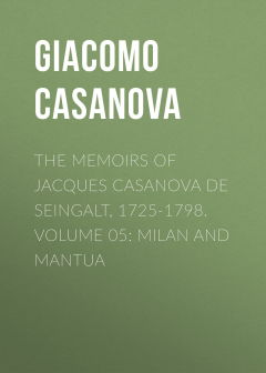 Книга The Memoirs of Jacques Casanova de Seingalt, 1725-1798. Volume 05: Milan and Mantua на ReadRate.com книга The Memoirs of Jacques Casanova de Seingalt, 1725-1798. Volume 05: Milan and Mantua