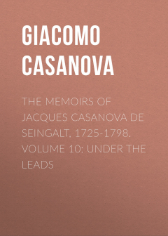 Книга The Memoirs of Jacques Casanova de Seingalt, 1725-1798. Volume 10: under the Leads на ReadRate.com книга The Memoirs of Jacques Casanova de Seingalt, 1725-1798. Volume 10: under the Leads