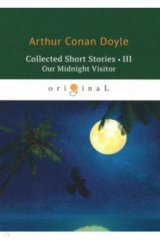 книга Collected Short Stories 3. Our Midnight Visitor