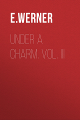 книга Under a Charm. Vol. III