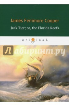 Книга Jack Tier; or, the Florida Reefs на ReadRate.com книга Jack Tier; or, the Florida Reefs