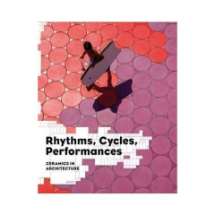 Книга Ceramics in Architecture: Rhythms, Cycles, Performances на ReadRate.com книга Ceramics in Architecture: Rhythms, Cycles, Performances