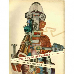 Книга The Art of Brutalism: Rescuing Hope from Catastrophe in 1950s Britain на ReadRate.com книга The Art of Brutalism: Rescuing Hope from Catastrophe in 1950s Britain