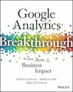 Книга Google Analytics Breakthrough. From Zero to Business Impact на ReadRate.com книга Google Analytics Breakthrough. From Zero to Business Impact