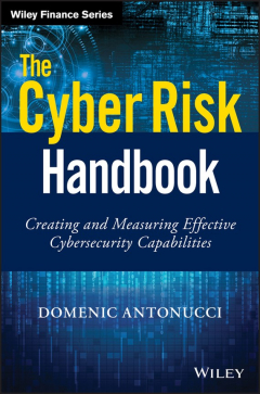 Книга The Cyber Risk Handbook. Creating and Measuring Effective Cybersecurity Capabilities на ReadRate.com книга The Cyber Risk Handbook. Creating and Measuring Effective Cybersecurity Capabilities