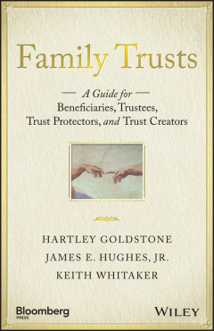 Книга Family Trusts. A Guide for Beneficiaries, Trustees, Trust Protectors, and Trust Creators на ReadRate.com книга Family Trusts. A Guide for Beneficiaries, Trustees, Trust Protectors, and Trust Creators