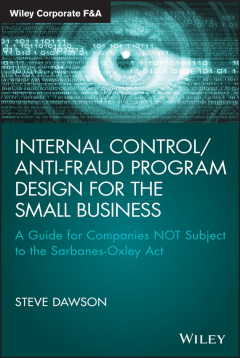Книга Internal Control/Anti-Fraud Program Design for the Small Business. A Guide for Companies NOT Subject to the Sarbanes-Oxley Act на ReadRate.com книга Internal Control/Anti-Fraud Program Design for the Small Business. A Guide for Companies NOT Subject to the Sarbanes-Oxley Act