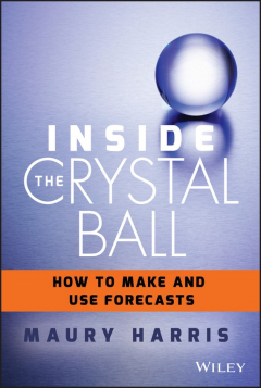 Книга Inside the Crystal Ball. How to Make and Use Forecasts на ReadRate.com книга Inside the Crystal Ball. How to Make and Use Forecasts