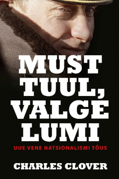 Книга Must tuul, valge lumi. Uue Vene natsionalismi t?us на ReadRate.com книга Must tuul, valge lumi. Uue Vene natsionalismi t?us