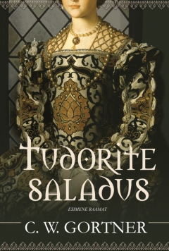 Книга Tudorite saladus. Esimene raamat на ReadRate.com книга Tudorite saladus. Esimene raamat