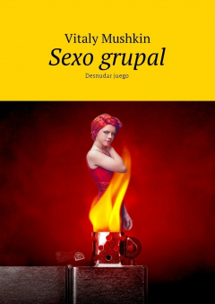 Книга Sexo grupal. Desnudar juego на ReadRate.com книга Sexo grupal. Desnudar juego