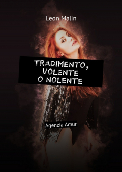 Книга Tradimento, volente o nolente. Agenzia Amur на ReadRate.com книга Tradimento, volente o nolente. Agenzia Amur