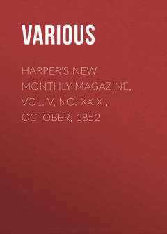 Книга Harper's New Monthly Magazine, Vol. V, No. XXIX., October, 1852 на ReadRate.com книга Harper's New Monthly Magazine, Vol. V, No. XXIX., October, 1852