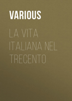 Книга La vita italiana nel Trecento на ReadRate.com книга La vita italiana nel Trecento