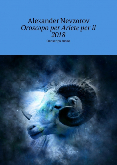 Книга Oroscopo per Ariete per il 2018. Oroscopo russo на ReadRate.com книга Oroscopo per Ariete per il 2018. Oroscopo russo