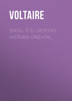 Книга Zadig, ? El Destino, Historia Oriental на ReadRate.com книга Zadig, ? El Destino, Historia Oriental