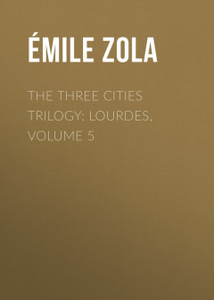 Книга The Three Cities Trilogy: Lourdes, Volume 5 на ReadRate.com книга The Three Cities Trilogy: Lourdes, Volume 5