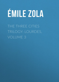 Книга The Three Cities Trilogy: Lourdes, Volume 3 на ReadRate.com книга The Three Cities Trilogy: Lourdes, Volume 3