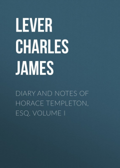 Книга Diary And Notes Of Horace Templeton, Esq. Volume I на ReadRate.com книга Diary And Notes Of Horace Templeton, Esq. Volume I
