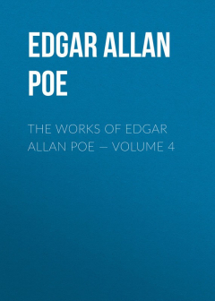 Книга The Works of Edgar Allan Poe — Volume 4 на ReadRate.com книга The Works of Edgar Allan Poe — Volume 4