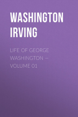 книга Life of George Washington — Volume 01