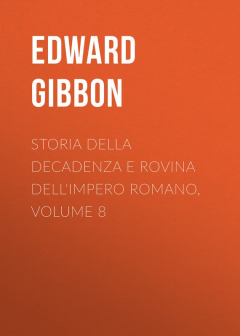 Книга Storia della decadenza e rovina dell'impero romano, volume 8 на ReadRate.com книга Storia della decadenza e rovina dell'impero romano, volume 8
