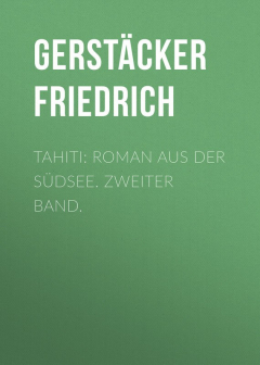Книга Tahiti: Roman aus der S?dsee. Zweiter Band. на ReadRate.com книга Tahiti: Roman aus der S?dsee. Zweiter Band.