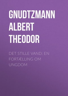 Книга Det stille Vand: En Fort?lling om Ungdom на ReadRate.com книга Det stille Vand: En Fort?lling om Ungdom