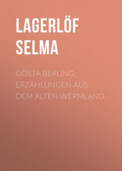 Книга G?sta Berling: Erz?hlungen aus dem alten Wermland на ReadRate.com книга G?sta Berling: Erz?hlungen aus dem alten Wermland