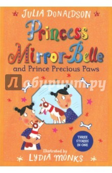 Книга Princess Mirror-Belle and Prince Precious Paws на ReadRate.com книга Princess Mirror-Belle and Prince Precious Paws