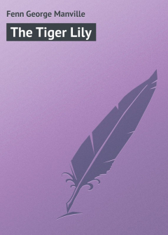 Книга The Tiger Lily на ReadRate.com книга The Tiger Lily
