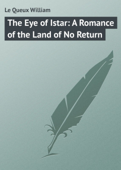 Книга The Eye of Istar: A Romance of the Land of No Return на ReadRate.com книга The Eye of Istar: A Romance of the Land of No Return