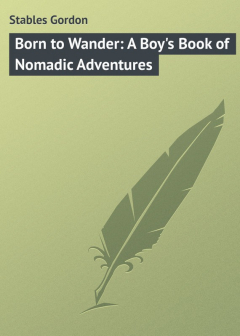 Книга Born to Wander: A Boy's Book of Nomadic Adventures на ReadRate.com книга Born to Wander: A Boy's Book of Nomadic Adventures