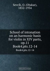 Книга School of intonation on an harmonic basis for violin in XIV parts, op.11 на ReadRate.com книга School of intonation on an harmonic basis for violin in XIV parts, op.11