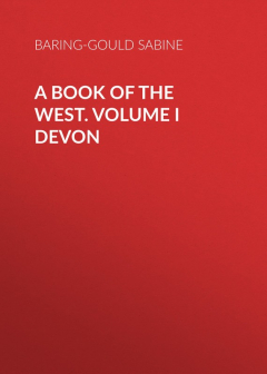 Книга A Book of the West. Volume I Devon на ReadRate.com книга A Book of the West. Volume I Devon