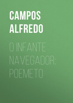 Книга O Infante Navegador: Poemeto на ReadRate.com книга O Infante Navegador: Poemeto