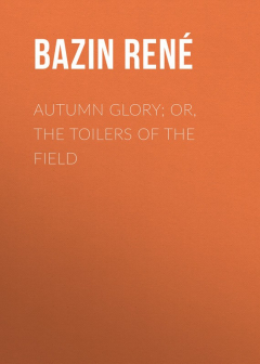 Книга Autumn Glory; Or, The Toilers of the Field на ReadRate.com книга Autumn Glory; Or, The Toilers of the Field