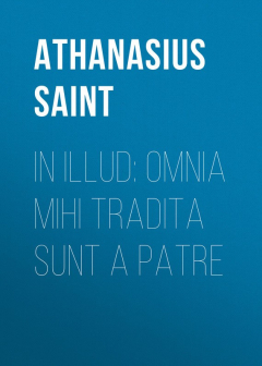 Книга In Illud: Omnia mihi tradita sunt a Patre на ReadRate.com книга In Illud: Omnia mihi tradita sunt a Patre