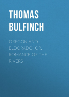Книга Oregon and Eldorado; or, Romance of the Rivers на ReadRate.com книга Oregon and Eldorado; or, Romance of the Rivers