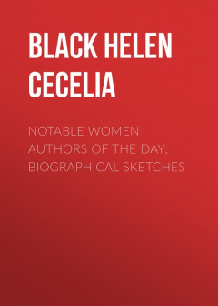 Книга Notable Women Authors of the Day: Biographical Sketches на ReadRate.com книга Notable Women Authors of the Day: Biographical Sketches