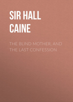 Книга The Blind Mother, and The Last Confession на ReadRate.com книга The Blind Mother, and The Last Confession