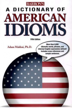 Книга Dictionary of American Idioms. Fifth Edition на ReadRate.com книга Dictionary of American Idioms. Fifth Edition